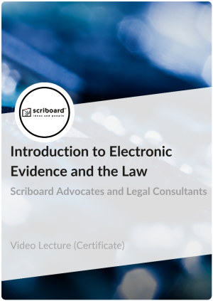 Certificate in Introduction to Electronic Evidence and the Law