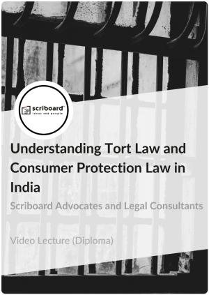 Diploma in Understanding Tort Law and Consumer Protection Law in India