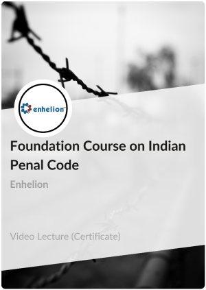 Foundation course on Indian Penal Code, 1860