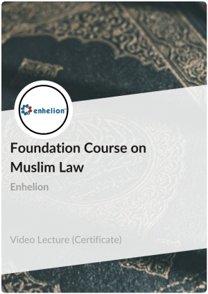 Foundation course on Muslim Law