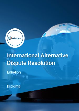 Diploma in International Alternative Dispute Resolution