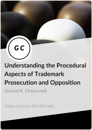 Certificate in Understanding the Procedural Aspects of Trademark Prosecution and Opposition