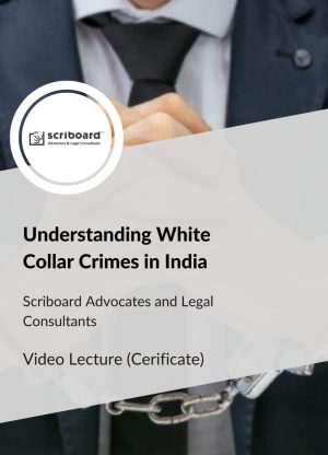 Certificate in Understanding White Collar Crimes in India